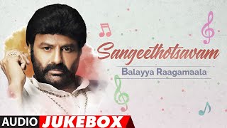 Sangeethotsava  Balayya Raagamaale Audio Jukebox  Telugu Hit SongsNandamuri Balakrishna Hit Songs [upl. by Noitsirhc]