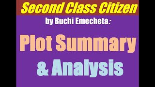 Second Class Citizen By Buchi Emecheta  Plot Summary and Analysis [upl. by Souza]