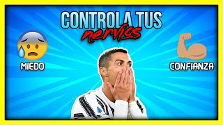 Como CONTROLAR Los NERVIOS Antes De Un PARTIDO  COMO Tener Mas CONFIANZA [upl. by Nashoma]