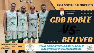 Liga Social BELLVER Vs CDB Roble  180223 BASKETCOLMENAREJO SANLORENZODELESCORIAL [upl. by Immak]