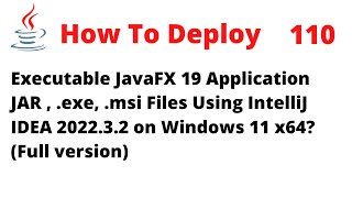 Deploy JavaFX 19 JAR exe msi Using Intellj 202232 on Windows 11 x64 Full version [upl. by Nosecyrb]