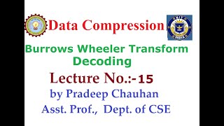 Burrows Wheeler Transformation Decoding Lecture 15 [upl. by Ainar]