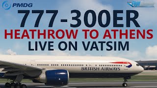 MSFS  PMDG 777300ER on VATSIM  London Heathrow to Athens in 2K Planned Release Day Stream [upl. by Nehtan]