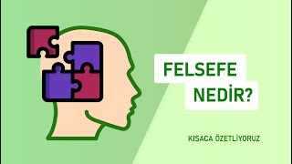 Felsefe Nedir  Kısaca Özetleyin [upl. by Gordan]