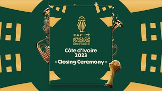 TotalEnergies Africa Cup of Nations Côte dIvoire 2023  Closing Ceremony [upl. by Ignatz506]