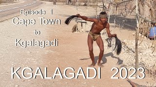 KGALAGADI 2023  Cape Town to Kgalagadi Transfrontier Park Episode 1 [upl. by Ajani708]