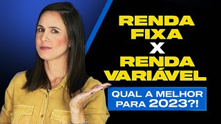 Vale a pena INVESTIR na RENDA FIXA em 2023 Renda fixa x renda variável qual a melhor [upl. by Ecaj361]