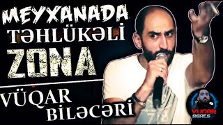 ZAMANIN ƏN TƏHLÜKƏLİ ŞAİRİ  VÜQAR BİLƏCƏRİ Seçmə meyxanalar meyxanapost vuqarbileceri [upl. by Annorah]