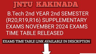 JNTU KAKINADA BTech 2nd YEAR 2nd SEMR20R19R16SUPPLEMENTARY EXAMS NOVEMBER 2024 EXAMS TIME TABLE [upl. by Htebaras406]