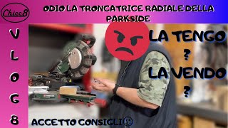 ODIO😡 LA TRONCATRICE RADIALE DELLA PARKSIDE e modelli similari [upl. by Elbring]