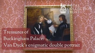 Treasures of Buckingham Palace Van Dycks enigmatic double portrait [upl. by Zetnwahs264]