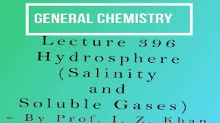 General Chemistry Lecture 396  Hydrosphere Salinity and Soluble Gases [upl. by Agripina]