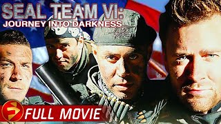 SEAL TEAM VI JOURNEY INTO DARKNESS  War Action Thriller  Full Movie  Inspired by true events [upl. by Froh]