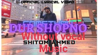 Dur shopno song without vocalsBackground music credit Shitom Ahmend lyrical Sound System [upl. by Ahsotal]