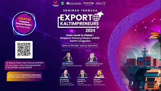 Seminar Terbuka Pembukaan Export Kaltimpreneurs 2024 [upl. by Ardnuhs]