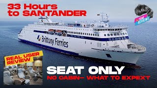 UK to Santander Ferry  A Guide to Surviving 33hrs on a Recliner Chair NO CABIN What to expect [upl. by Bautram]