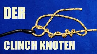 Der Clinch Knoten  wie bindet man den Clinch Knoten Eine Anleitung [upl. by Adachi367]