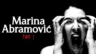 The Shocking Life amp Performance Art of Marina Abramović Part 1 [upl. by Thompson825]