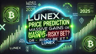 Lunex Price Prediction 2025  Massive Gains or Risky Bet [upl. by Natica411]