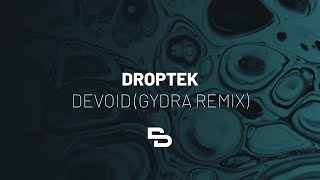 Droptek  Devoid Gydra Remix [upl. by Ravo]