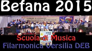 Befana 2015 Scuola di Musica Filarmonica Versilia DEB [upl. by Pardner]