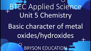 BTEC Applied Science  Unit 5 Chemistry  Basic character of metal oxides and hydroxides [upl. by Anenahs]