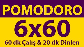 Pomodoro Tekniği  6 x 60 Dakika  60 dk Çalış amp 20 dk Dinlen  Pomodoro Sayacı  Alarmlı  Müziksiz [upl. by Livi383]