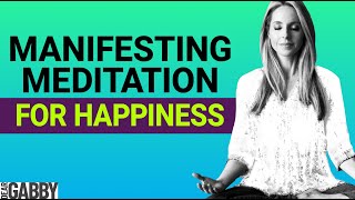 Manifesting Meditation to ATTRACT happiness now  Gabby Bernstein [upl. by Enimajneb]