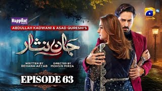 Jaan Nisar Ep 63  Eng Sub Digitally Presented by Happilac Paints  Review by DPPjaannisar [upl. by Bennet]