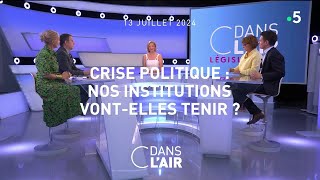 Crise politique  nos institutions vontelles tenir  cdanslair 12072024 [upl. by Ahsenar860]