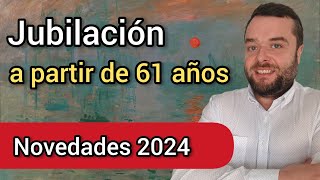 JUBILACIÓN ANTICIPADA INVOLUNTARIA 2024  A partir de 61 años ⏩ Novedades simulador [upl. by Ybbil]