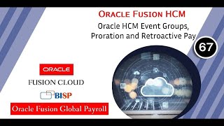 Oracle HCM Event Groups Proration and Retroactive Pay  Oracle HCM Payroll  Oracle HCM Tutorial [upl. by Bryant]