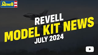 Revell Model Kit News July 2024 [upl. by Akissej240]