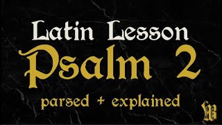 Learn Latin with the Vulgate Bible  Psalm 2 Part 1 [upl. by Anoj]