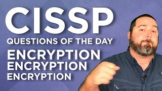 CISSP Practice Questions of the Day from IT Dojo  39  ENCRYPTION [upl. by Statis]