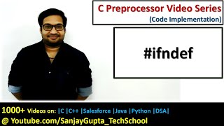 ifndef directive for conditional compilation in c programming  by Sanjay Gupta [upl. by Pryor493]