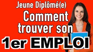 JEUNE DIPLÔMÉE  10 CONSEILS POUR TROUVER SON PREMIER EMPLOI [upl. by Lienahs618]