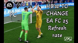 How to change EA FC 25 Refresh rate [upl. by Gilud]