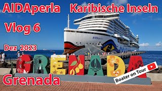 Vlog 6  AIDAperla  Grenada  Karibik Kreuzfahrt  Karibische Inseln Dez 2023  Reisefilm AIDA [upl. by Eetnwahs249]