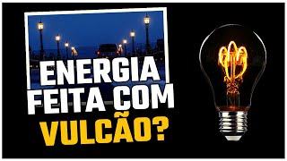 É POSSÍVEL PRODUZIR ENERGIA ELÉTRICA COM VULCÕES [upl. by Casar]