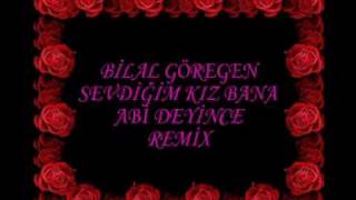 BİLAL GÖREGEN SEVDİĞİM KIZ BANA ABİ DEYİNCE REMİX [upl. by Aubrette990]