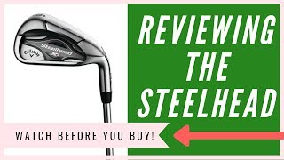 Callaway Steelhead XR Irons An HONEST Review [upl. by Einnel]