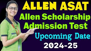 Allen Scholarship Admission Test 202324  ASAT Syllabus  Allen ASAT Exam Preparation  Asat 2024 [upl. by Luaped]