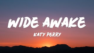 Katy Perry  Wide Awake Lyrics [upl. by Reeves]