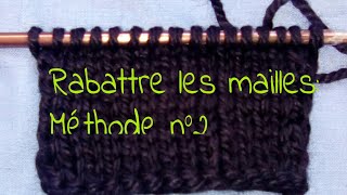 Tuto rabattre les mailles au tricot rabattage facile des mailles au tricot [upl. by Alten]