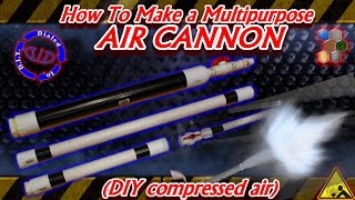 How to make a Multipurpose Air Cannon  DIY compressed air [upl. by Menken]