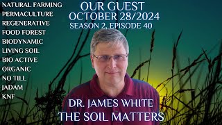 The Soil Matters with Dr James White [upl. by Ellohcin]