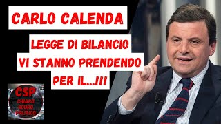 FURIOSO CARLO CALENDA  VI STANNO PRENDENDO PER IL C CON LA LEGGE DI BILANCIO azione [upl. by Nasia]