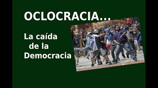 Oclocracia La caída de la Democracia [upl. by Dopp]