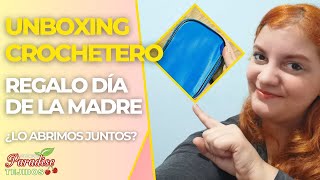 🧶 Unboxing crochetero 🎁 Regalo día de la madre ✨ ¿Lo abrimos juntos Tejido Crochet unboxing [upl. by Akli]